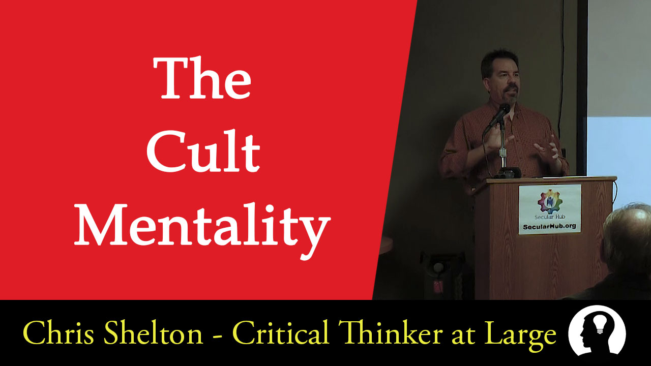 The Cult Mentality Why Intelligent People Can Fall For Stupid Things Chris Shelton Critical